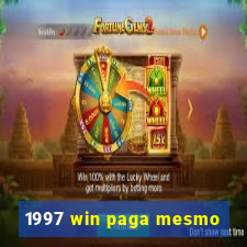 1997 win paga mesmo